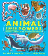 Animal Super Powers: The Most Amazing Ways Animals Have Evolved