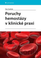 Poruchy hemostázy v klinické praxi