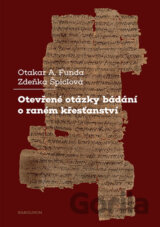 Otevřené otázky bádání o raném křesťanství
