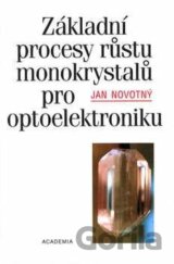 Základní procesy růstu monokrystalů pro optoelektroniku