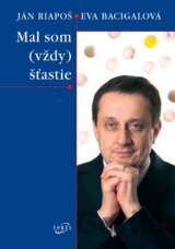 Mal som (vždy) šťastie