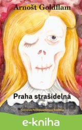 Arnošt Goldflam: Praha strašidelná