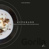 #UPGRADE / Tradiční a modení recepty z české a slovenské kuchyně