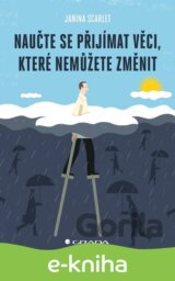 Naučte se přijímat věci, které nemůžete změnit
