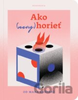 Ako (nevy)horieť