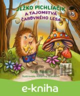 Ježko Pichliačik a tajomstvá čarovného lesa