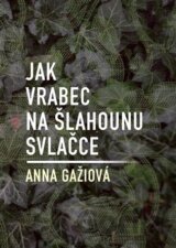 Jak vrabec na šlahounu svlačce
