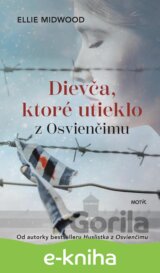 Dievča, ktoré utieklo z Osvienčimu
