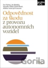 Odpovědnost za škodu z provozu autonomních vozidel