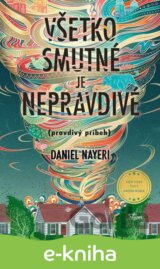 Všetko smutné je nepravdivé (pravdivý príbeh)