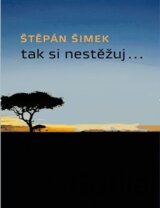 Tak si nestěžuj..