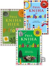 Prvá kniha o maľovaní + Prvá kniha hier s prírodou + Prvá kniha o záhradke (kolekcia troch kníh)
