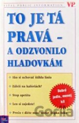 To je tá pravá - a odzvonilo hladovkám