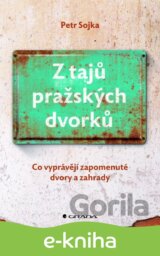 Z tajů pražských dvorků
