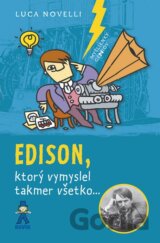 Edison, ktorý vymyslel takmer všetko