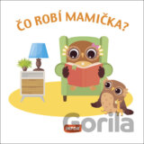 Čo robí mamička?
