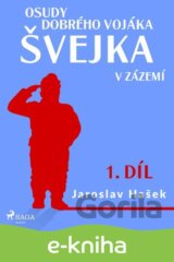 Osudy dobrého vojáka Švejka – V zázemí (1. díl)