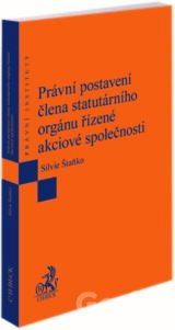Právní postavení člena statutárního orgánu řízené akciové společnosti