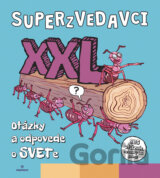Superzvedavci XXL - Otázky a odpovede o svete