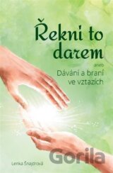 Řekni to darem (aneb Dávání a braní ve vztazích)
