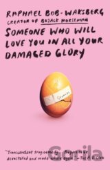 Someone Who Will Love You in All Your Damaged Glory
