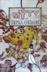 Mýty 5: Trpká období