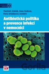 Antibiotická politika a prevence infekcí v nemocnici