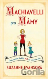 Machiavelli pro mámy
