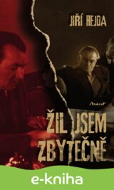 Žil jsem zbytečně