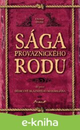 Sága provaznického rodu (1. díl - Dědicové bláznivého Maxmiliána)