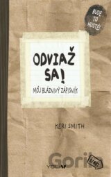 Odviaž sa! - Môj bláznivý zápisník