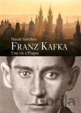 Franz Kafka - Une vie a Prague