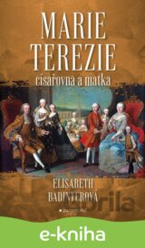 Marie Terezie: císařovna a matka