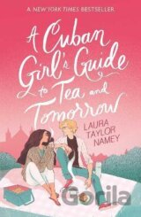 A Cuban Girl's Guide to Tea and Tomorrow