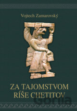 Za tajomstvom ríše Chetitov