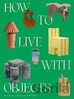 How to Live with Objects