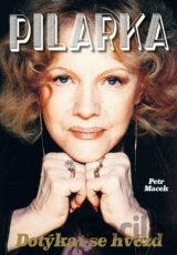 Pilarka - Dotýkat se hvězd