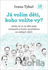 Já volím děti, koho volíte Vy?