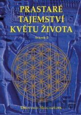 Prastaré tajemství květu života - sv. 2