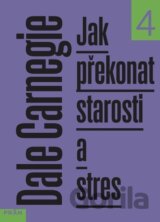 Jak překonat starosti a stres