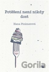 Potěšení není nikdy dost
