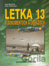 Letka 13 v dokumentoch a obrazoch