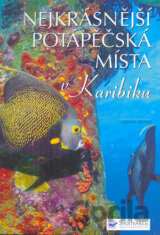 Nejkrásnější potápěčská místa v Karibiku