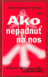 Ako nepadnúť na nos