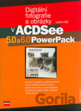 Digitální fotografie a obrázky v ACDSee 5.0 a 6.0 PowerPack