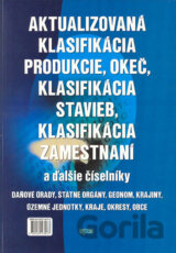 Aktualizovaná klasifikácia produkcie, OKEČ, klasifikácia stavieb, klasifikácia zamestnaní a ďalšie číselníky