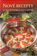 Nové recepty v slovenskej kuchyni