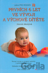 Prvních 6 let ve vývoji a výchově dítěte