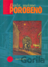 Bača, máme porobenô