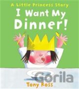 I want My Dinner!